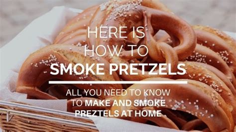how-to-smoke-pretzels-plus-recipes-bbq-starts-here image