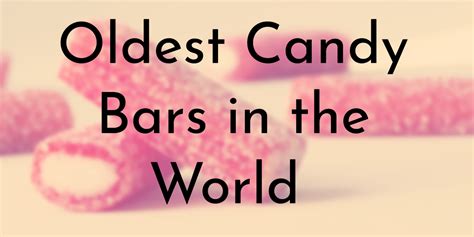 10-oldest-candy-bars-in-the-world-updated-2021 image