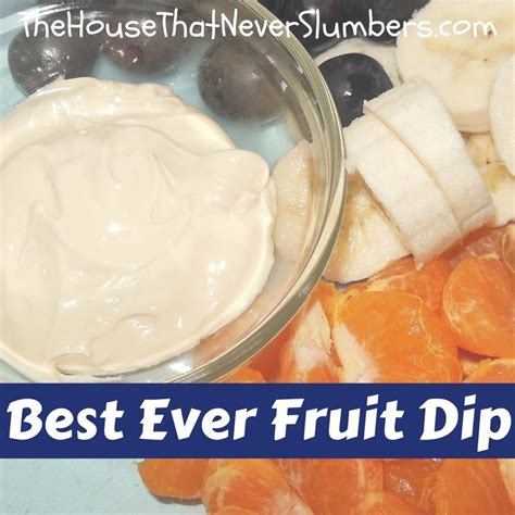 best-ever-fruit-dip-recipe-the-house-that-never-slumbers image