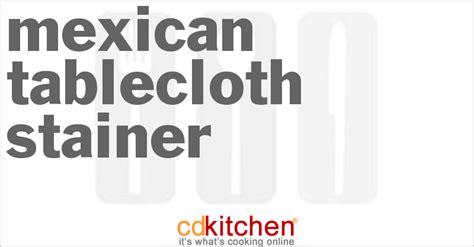 mexican-tablecloth-stainer-recipe-cdkitchencom image