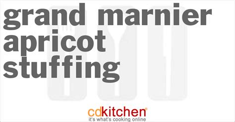 grand-marnier-apricot-stuffing-recipe-cdkitchencom image