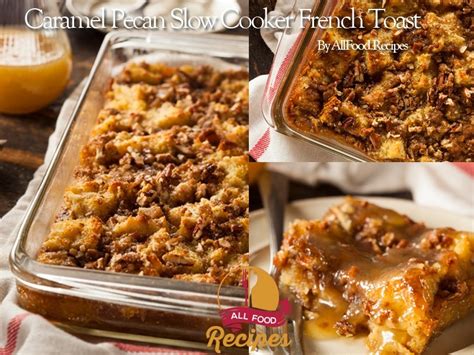 caramel-pecan-slow-cooker-french-toast-all-food image