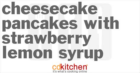 cheesecake-pancakes-with-strawberry-lemon-syrup image