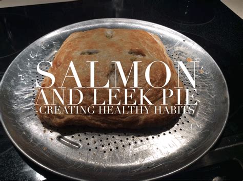 salmon-and-leek-pie-lisa-george-creating-healthy image