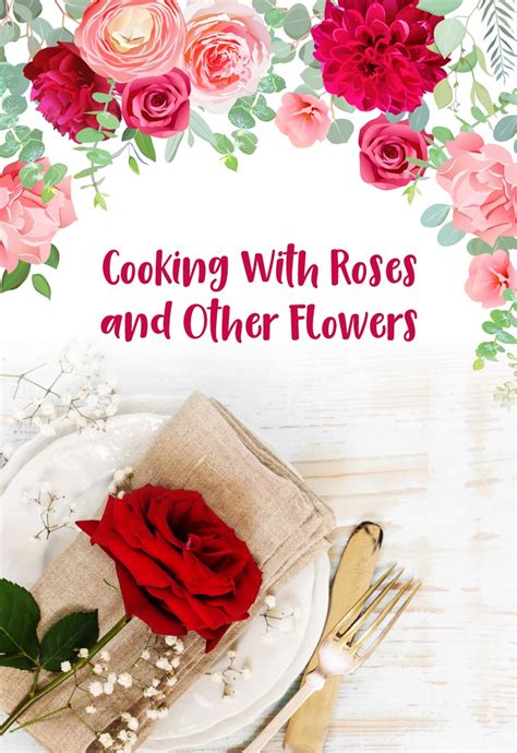 guide-to-cooking-with-roses-fresh-rose-recipes-ode image