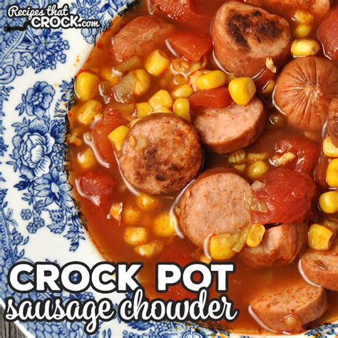 crock-pot-sausage-chowder-recipes-that-crock image