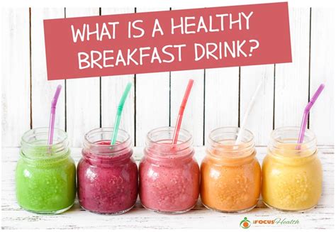 the-best-healthy-breakfast-drinks-to-start-your-day-right image