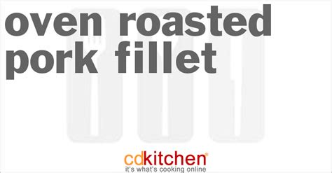 oven-roasted-pork-fillet-recipe-cdkitchencom image