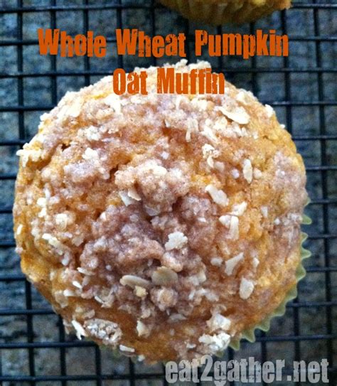 whole-wheat-pumpkin-oat-muffins-eat-2-gather image