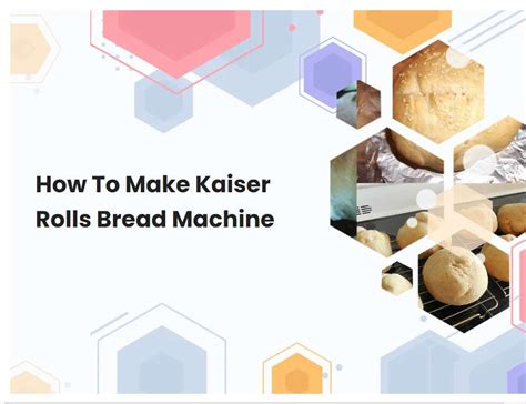 how-to-make-kaiser-rolls-bread-machine image