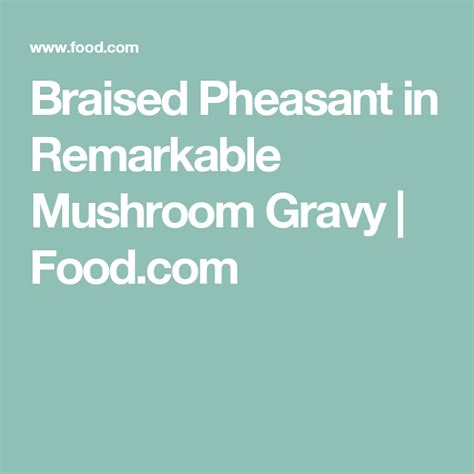braised-pheasant-in-remarkable-mushroom-gravy image