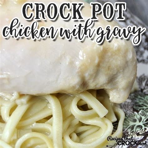 crock-pot-chicken-with-gravy-recipes-that-crock image