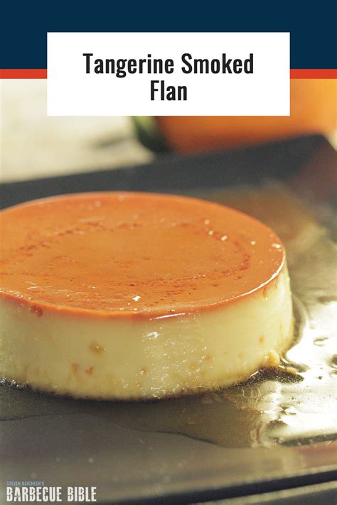 tangerine-smoked-flans-recipe-barbecuebiblecom image
