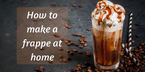 how-to-make-frappe-at-home-quickest-and-frothiest image