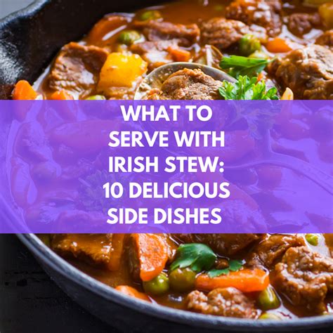 what-to-serve-with-irish-stew-10-delicious-sides image