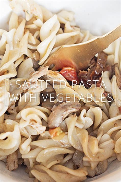 sauteed-pasta-with-vegetables-homemadelovelycom image