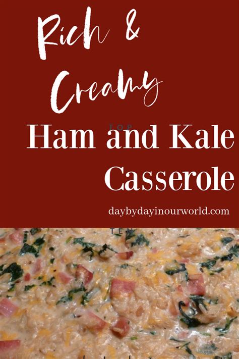 rich-and-creamy-ham-and-kale-casserole-day-by-day-in image