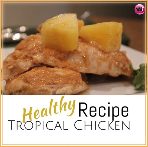 healthy-recipes-tropical-chicken-michelle-marie-fit image