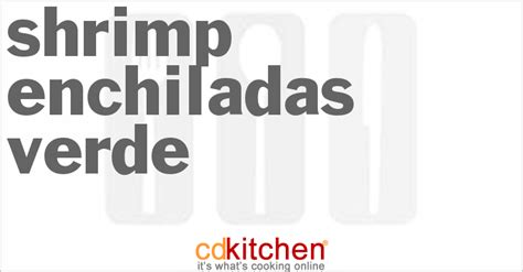 shrimp-enchiladas-verde-recipe-cdkitchencom image
