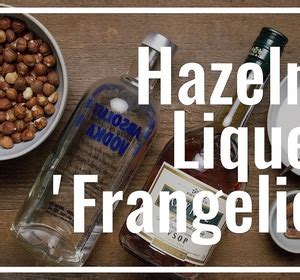 how-to-make-hazelnut-liqueur-frangelico-recipe-video image