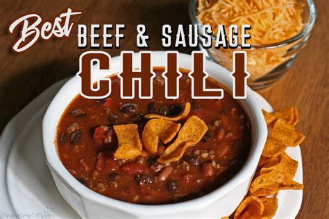 best-beef-and-sausage-chili-recipe-finding-time-to-fly image