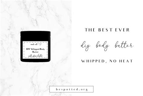 the-best-ever-diy-body-butter-be-spotted image