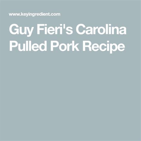 guy-fieris-carolina-pulled-pork-recipe-recipe-carolina image