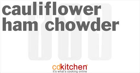 cauliflower-ham-chowder-recipe-cdkitchencom image