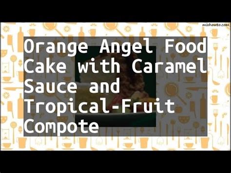 recipe-orange-angel-food-cake-with-caramel-sauce-and image