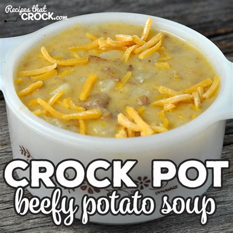 crock-pot-beefy-potato-soup-recipes-that-crock image