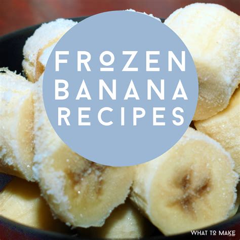 what-to-make-with-frozen-bananas-13-easy-frozen image