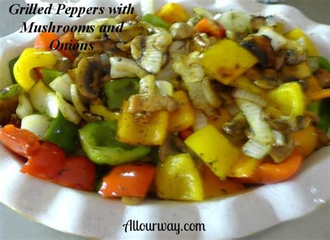 grilled-peppers-with-mushrooms-and-onions-all-our-way image
