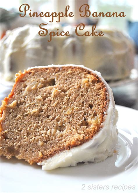pineapple-banana-spice-cake-2-sisters-recipes-by-anna-and-liz image