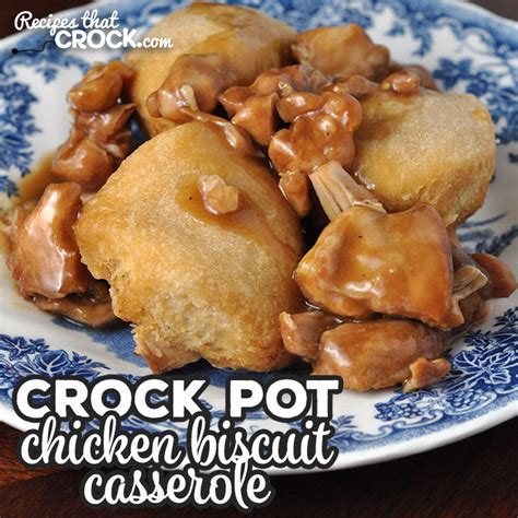 crock-pot-chicken-biscuit-casserole-recipes-that-crock image