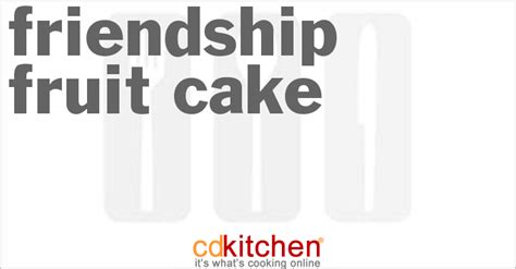 friendship-fruit-cake-recipe-cdkitchencom image