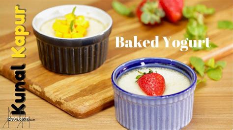 baked-yogurt-recipe-chef-kunal-kapur image