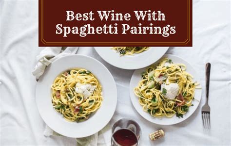 the-best-wine-with-spaghetti-pairings-for-different image