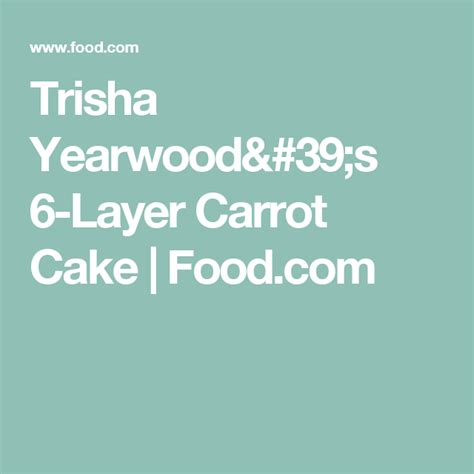 trisha-yearwoods-6-layer-carrot-cake-recipe-foodcom image