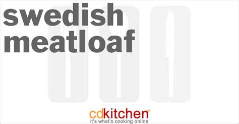 swedish-meatloaf-recipe-cdkitchencom image