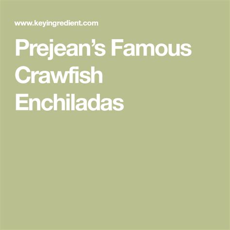 prejeans-famous-crawfish-enchiladas-recipe-pinterest image