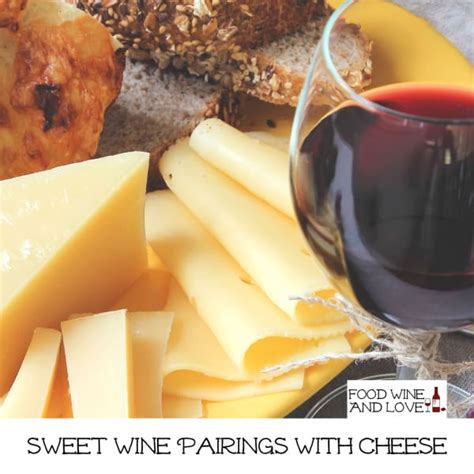 sweet-wine-pairings-with-cheese-food-wine-and-love image