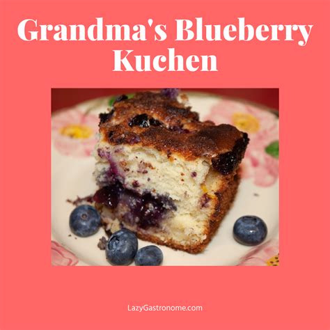 grandmas-blueberry-kuchen-the-lazy-gastronome image