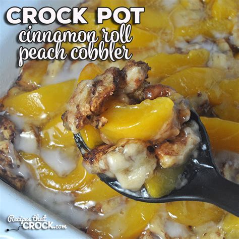 crock-pot-cinnamon-roll-peach-cobbler-recipes-that image