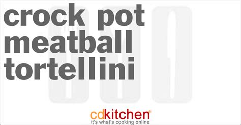 crock-pot-meatball-tortellini-recipe-cdkitchencom image