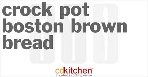crock-pot-boston-brown-bread-recipe-cdkitchencom image