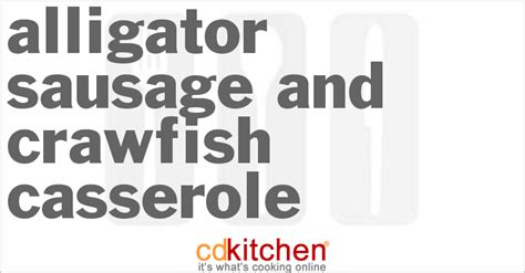 alligator-sausage-and-crawfish-casserole-cdkitchen image