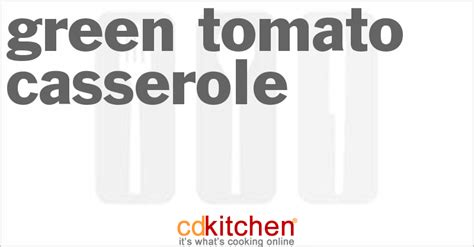 green-tomato-casserole-recipe-cdkitchencom image