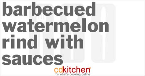 barbecued-watermelon-rind-with-sauces-recipe-cdkitchen image