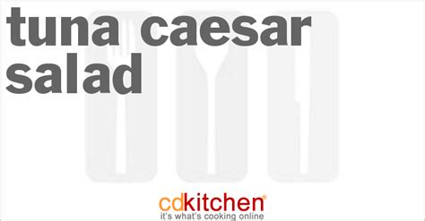 tuna-caesar-salad-recipe-cdkitchencom image