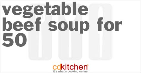 vegetable-beef-soup-for-50-recipe-cdkitchencom image